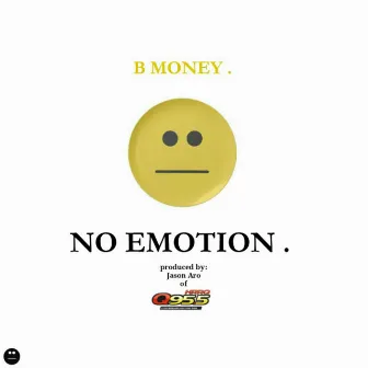 No Emotion [Edited Version] by B-Money