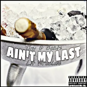 Ain't My Last by Lit Wrecless