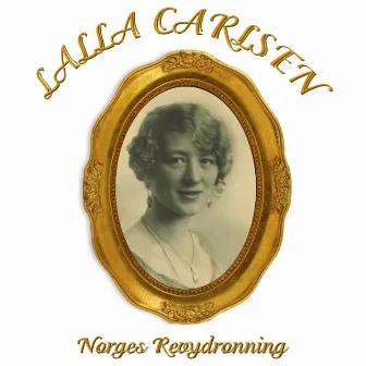 Norges Revydronning by Lalla Carlsen