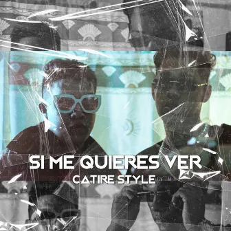 Si Me Quieres Ver by Catire Style