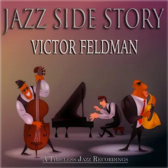 Jazz Side Story (A Timeless Jazz Recordings) by Victor Feldman