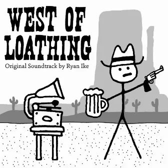 West of Loathing (Original Game Soundtrack) by Ryan Ike