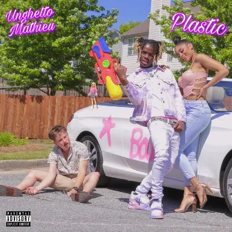 PLASTIC by Unghetto