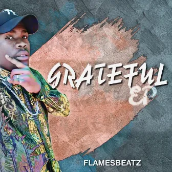 GRATEFUL EP by FlamesbeatzSA