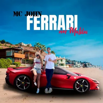 FERRARI EM MALIBU by MC JOHN