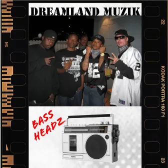 Bass Headz by Dreamland Muzik