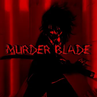 Murder Blade by T!TXN MVNE