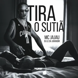 Tira o Sutiã by DJ LC DA JURANDIR