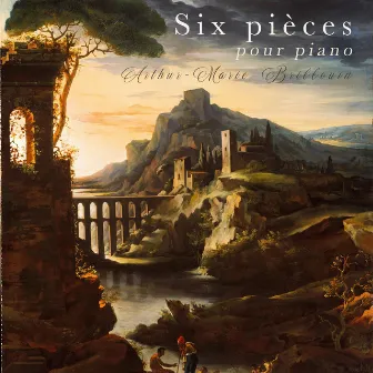 Six pièces pour piano by Arthur-Marie Brillouin