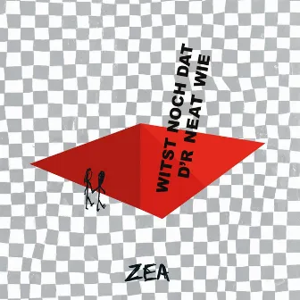 Witst Noch Dat D'r Neat Wie by Zea