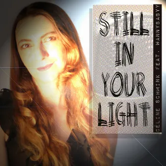 Still in Your Light by Céline Schmink