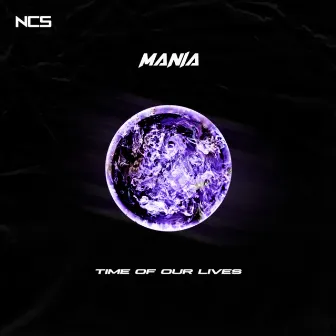 Time Of Our Lives by MANIA