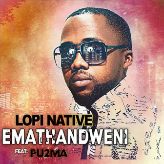 Emathendweni by Lopi Native