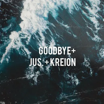 Goodbye by jus.