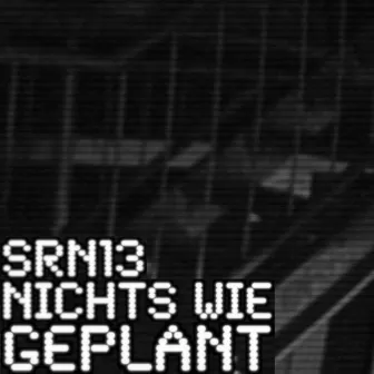 Nichts wie geplant by SRN13