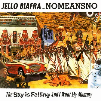 The Sky is Falling and I Want My Mommy by Jello Biafra