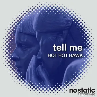 Tell Me by Hot Hot Hawk