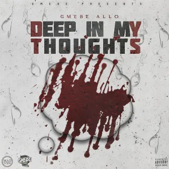 Deep in My Thoughts by GMEBE Allo