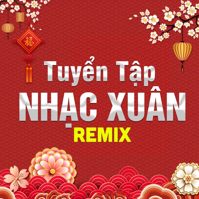 Ngày Tết Việt Nam - Remix