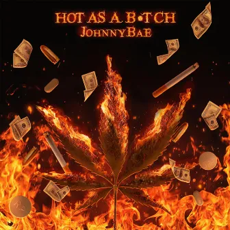 Hot As a Bitch by JohnnyBae