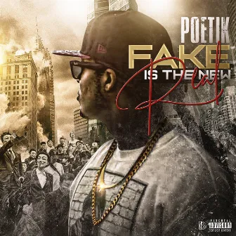 Fake Is The New Real by Rhyme Poetik