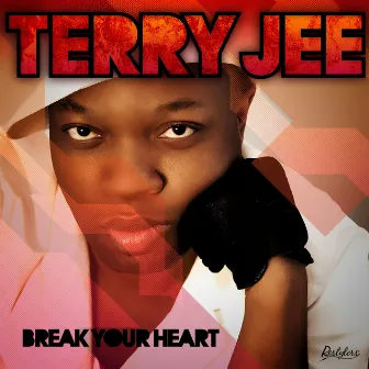 Break Your Heart by Terry Jee