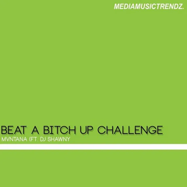 Beat A Bitch Up Challenge