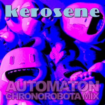 Automaton (Chronorobota Mix) by Kerosene