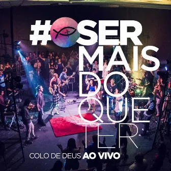 Ser Mais do Que Ter (Ao Vivo) by Colo de Deus