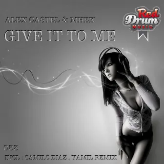 Give It To Me by Alex Castel