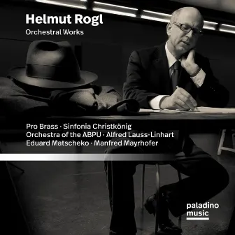 Helmut Rogl: Orchestral Works by Helmut Rogl