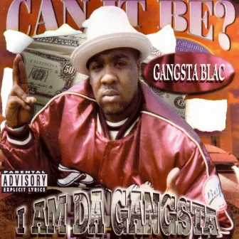 I Am Da Gangsta by Gangsta Blac