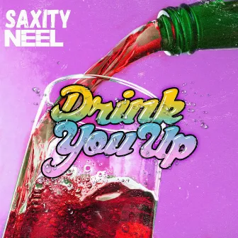 Drink You Up by NEEL