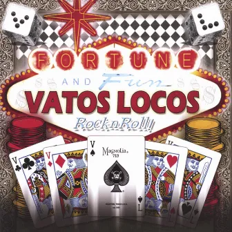 Fortune And Fun by Vatos Locos