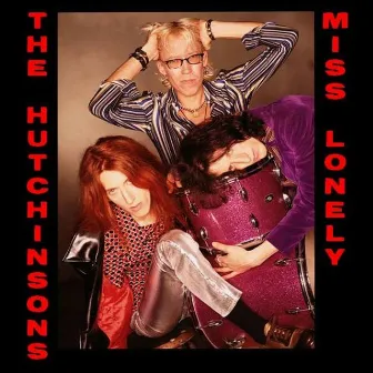 Miss Lonely - Single by The Hutchinsons