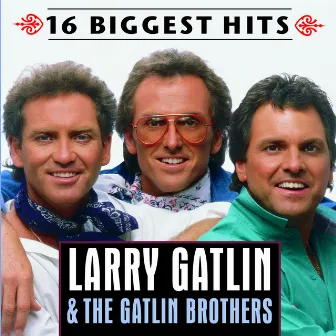 16 Biggest Hits by Larry Gatlin & The Gatlin Brothers