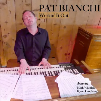 Workin' It Out by Pat Bianchi