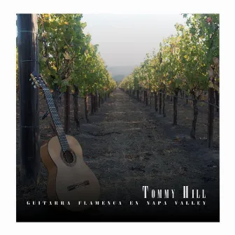 Guitarra Flamenca en Napa Valley by Tommy Hill