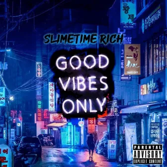 GoodVibesOnly by SlimeTimeRich