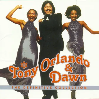 The Definitive Collection by Tony Orlando & Dawn