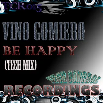 Be Happy (Tech Mix) by Vino Gomiero