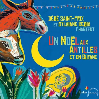 Un Noël aux Antilles et en Guyane by Sylviane Cédia