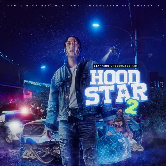 HOODSTAR 2 by UNEDUCATED KID