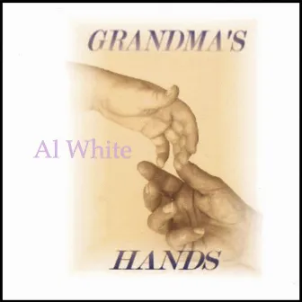 Grandma's Hands by Al White