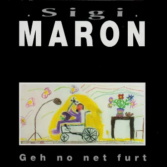 Geh no net furt by Sigi Maron