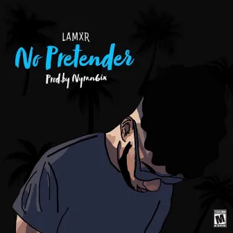 No Pretenders Mixtape by Lamxr