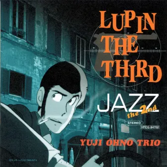 LUPIN THE THIRD JAZZ ー the 2nd by Yuji Ohno Trio