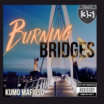 BURNING BRIDGES by Kumo Mafioso