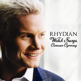 Welsh Songs – Caneuon Cymraeg by Rhydian