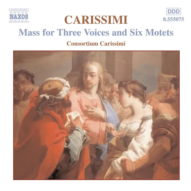 Carissimi: Mass for Three Voices / 6 Motets